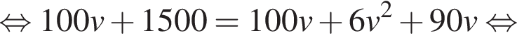 равносильно 100v плюс 1500=100v плюс 6v в квадрате плюс 90v равносильно