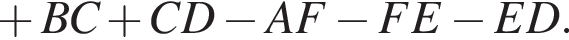  плюс BC плюс CD минус AF минус FE минус ED.